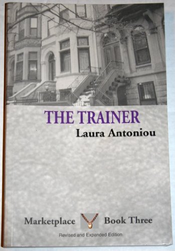 The Trainer (The Marketplace Series, 3) (9780964596061) by Antoniou, Laura