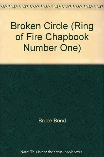 Stock image for Broken Circle (Ring of Fire Chapbook Number One) for sale by Priceless Books