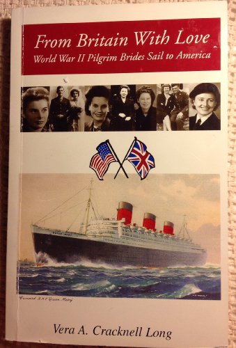 Beispielbild fr From Britain With Love: World War II Pilgrim Brides Sail to America zum Verkauf von ThriftBooks-Atlanta