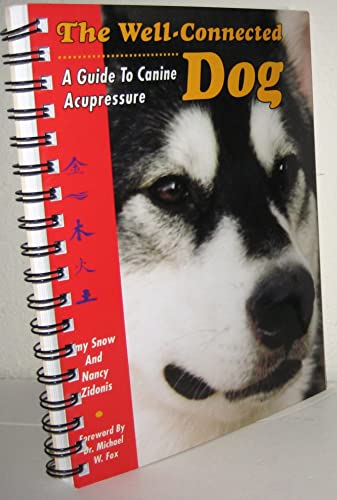 Beispielbild fr The Well-Connected Dog: A Guide to Canine Acupressure zum Verkauf von Robinson Street Books, IOBA