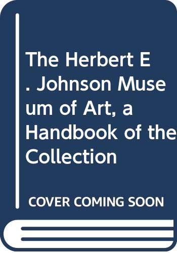 9780964604278: The Herbert E. Johnson Museum of Art, a Handbook of the Collection