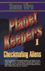 Imagen de archivo de Planet Keepers I: Checkmating Aliens (Book 1) a la venta por Small World Books