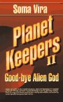 Beispielbild fr Good-Buy Alien God (Planet Keepers, 2) (Bk. 2) zum Verkauf von Robinson Street Books, IOBA