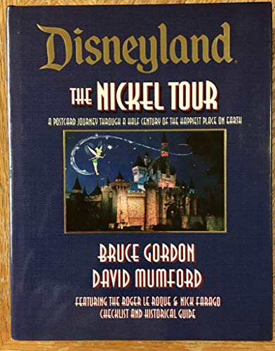 Stock image for Disneyland the Nickel Tour: A Postcard Journey Through a Half Century of the Happiest Place on Earth for sale by Salish Sea Books