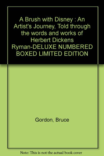 9780964605985: A Brush with Disney : An Artist's Journey, Told through the words and works of Herbert Dickens Ryman-DELUXE NUMBERED BOXED LIMITED EDITION