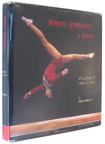 9780964606203: Women's Gymnastics a History: Volume 1 1966 To 1974