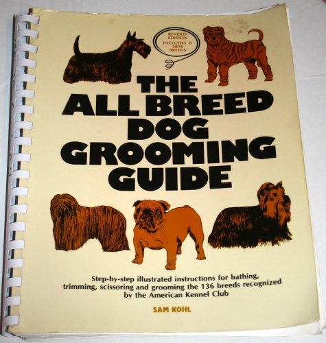 Stock image for The All Breed Dog Grooming Guide, Revised Edition Includes 8 New Breeds for sale by GoldBooks