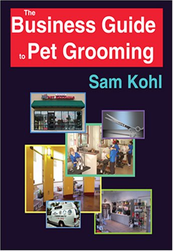 9780964607293: The Business Guide to Pet Grooming
