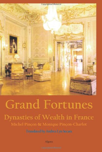 9780964607354: Grand Fortunes: Dynasties of Wealth in France