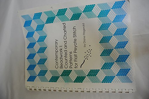 Stock image for Contemporary Beadwork I: Counted and Charted Patterns for Flat Peyote Stitch for sale by HPB Inc.