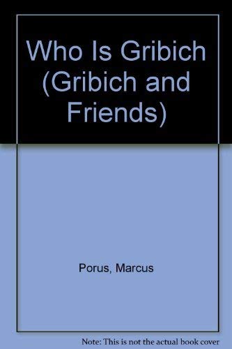 Stock image for Who Is Gribich (Gribich and Friends) for sale by Southern Maryland Books