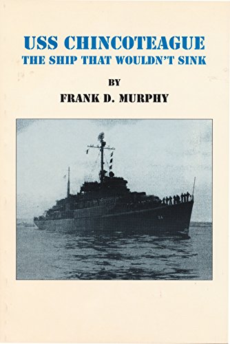 Imagen de archivo de USS Chincoteague: The Ship That Wouldnt Sink a la venta por Goodwill Books