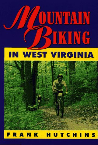 Stock image for Mountain Biking in West Virginia for sale by Irish Booksellers
