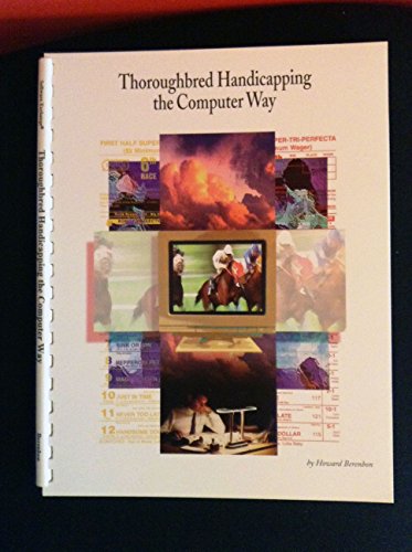 9780964620704: Thoroughbred handicapping the computer way [Paperback] by Howard Berenbon