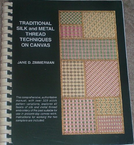 9780964621909: Traditional Silk and Metal Thread Techniques on Canvas