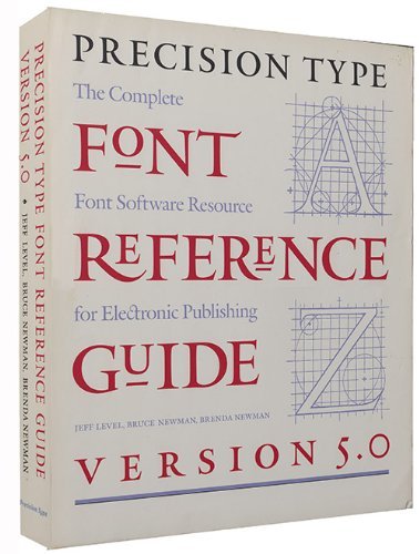 Beispielbild fr Precision Type Font Reference Guide 5.0 : The Complete Font Software Resource for Electronic Publishing zum Verkauf von Better World Books