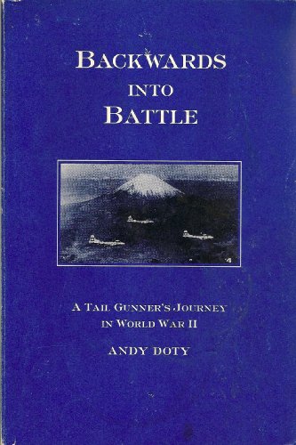 Backwards into Battle: A Tail Gunner's Journey in World War II