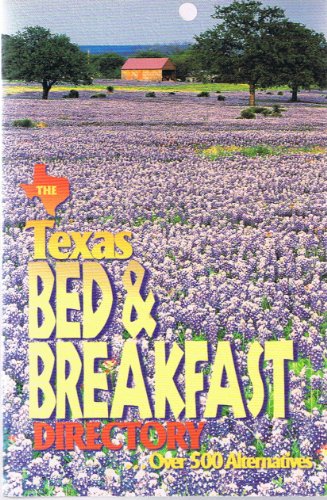 Stock image for The Texas Bed & Breakfast Directory: Over 500 Alternatives for sale by HPB-Diamond