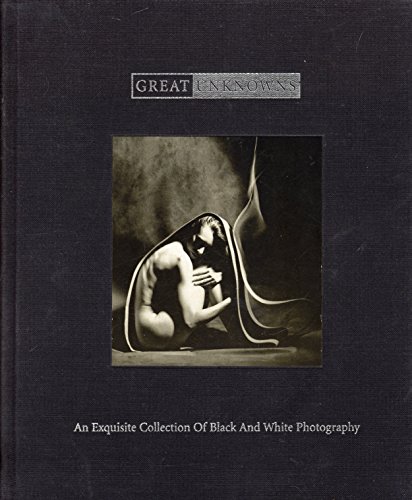 Imagen de archivo de Great Unknowns: An Exquisite Collection of Black and White Photography a la venta por Irish Booksellers