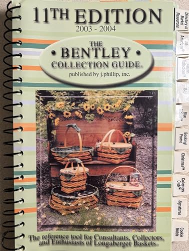 Stock image for The Bentley Collection Guide 2003-2004: The Reference Tool for Consultants, Collectors, and Enthusiasts of Longaberger Baskets for sale by ZBK Books