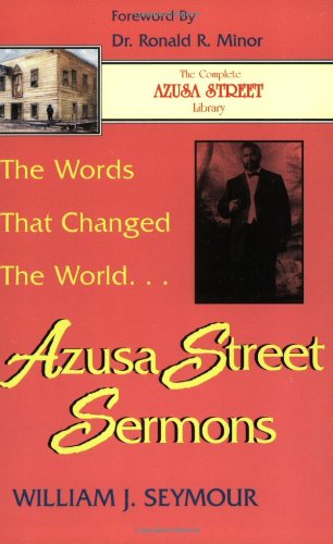 Imagen de archivo de The Words that Changed the World: Azusa Street Sermons a la venta por HPB Inc.