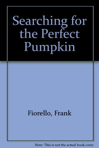 Stock image for Searching for the Perfect Pumpkin for sale by Reliant Bookstore