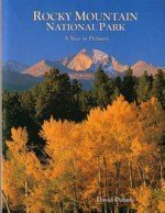 Stock image for Rocky Mountain National Park- a Year in Pictures for sale by Better World Books: West