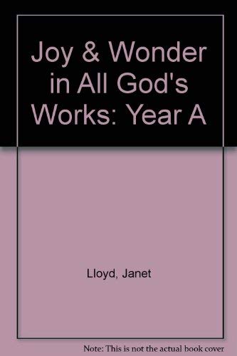 9780964636255: Joy & Wonder in All God's Works: Year A