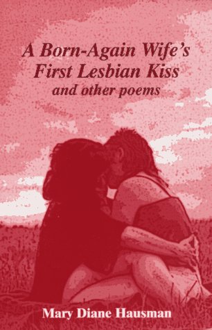9780964637139: A Born-Again Wife's First Lesbian Kiss