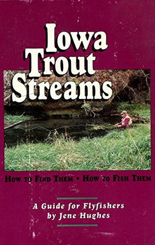 Iowa Trout Streams (Highweather Guides)