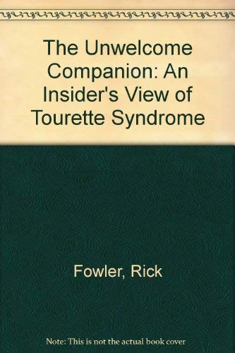 9780964637610: The Unwelcome Companion: An Insider's View of Tourette Syndrome