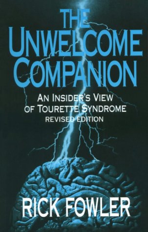 Beispielbild fr The Unwelcome Companion : An Insider's View of Tourette Syndrome zum Verkauf von Better World Books