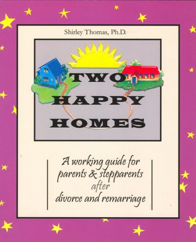 Beispielbild fr Two Happy Homes : A Working Guide for Parents and Stepparents after Divorce and Remarriage zum Verkauf von Better World Books