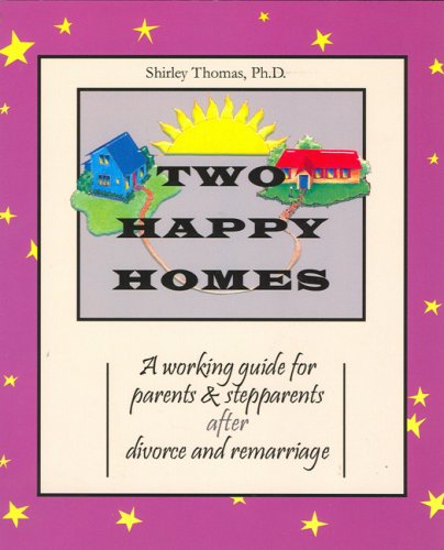 Immagine dell'editore per Two Happy Homes: A Working Guide for Parents & Stepparents After After Divorce and Remarriage venduto da ThriftBooks-Dallas