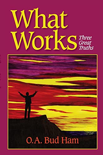 Imagen de archivo de What Works: Three Great Truths a la venta por Bookmonger.Ltd