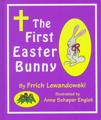 Beispielbild fr The First Easter Bunny zum Verkauf von Better World Books