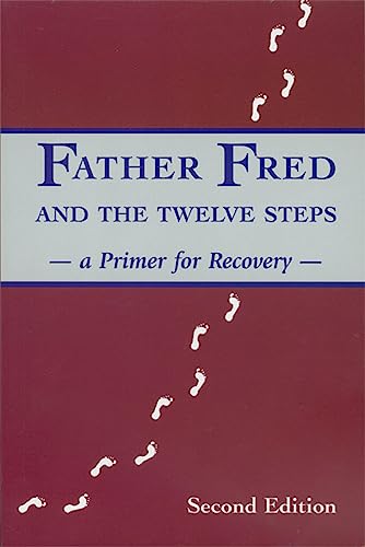 Beispielbild fr Father Fred and the Twelve Steps (Second Edition): A Primer for Recovery zum Verkauf von ZBK Books