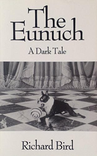 The Eunuch: A Dark Tale (9780964647107) by Bird, Richard