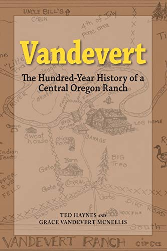Stock image for Vandevert - The Hundred Year History of a Central Oregon Ranch for sale by Goodwill Books