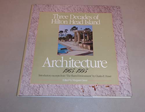 Stock image for Three Decades of Hilton Head Island Architecture 1965-1995 for sale by GF Books, Inc.