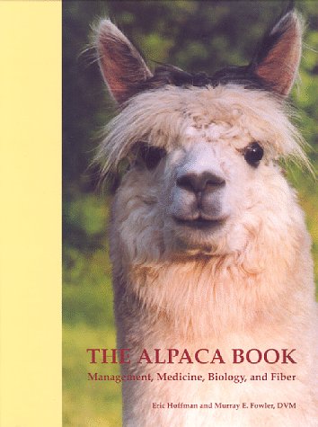 Stock image for The Alpaca Book: Managment, Medicine, BIology, and Fiber for sale by Zoom Books Company