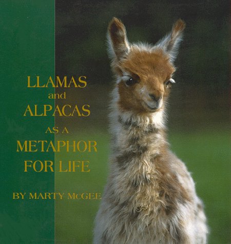 Imagen de archivo de Llamas and Alpacas As a Metaphor for Life a la venta por Better World Books