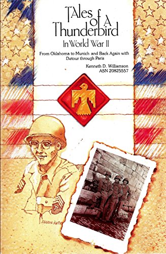 Stock image for Tales of a Thunderbird in World War II: From Oklahoma to Munich and Back Again - With Detour Through Paris for sale by SecondSale