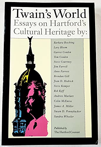 Beispielbild fr Twain's World : Essays on Hartford's Cultural Heritage zum Verkauf von Better World Books