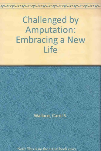 Stock image for Challenged by Amputation: Embracing a New Life for sale by beneton