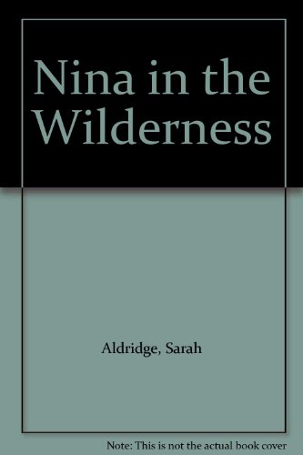 Nina in the wilderness (9780964664845) by Sarah Aldridge