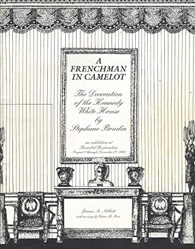 9780964665903: Frenchman in Camelot: The Decoration of the Kennedy White House by Stephane Boudin