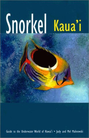 Imagen de archivo de Snorkel Kauai : Guide to the Underwater World of Hawaii a la venta por HPB-Ruby