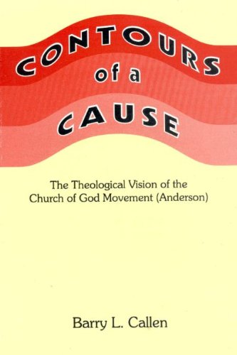 Stock image for Contours of a Cause : Theological Vision of the Church of God Movement (Anderson, Indiana) for sale by Better World Books: West