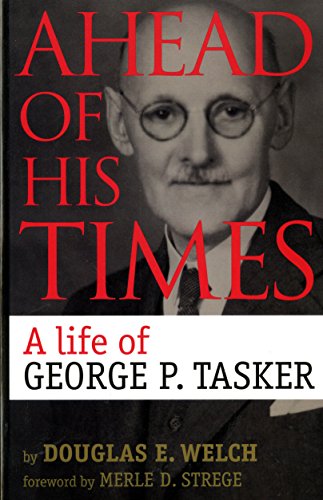 Beispielbild fr Ahead of His Times: A Life of George P. Tasker zum Verkauf von Better World Books